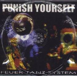 Punish Yourself : Feuer Tanz System
